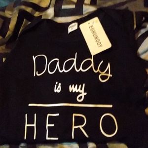 Daddy is my hero long sleeve shirt. Brand new.